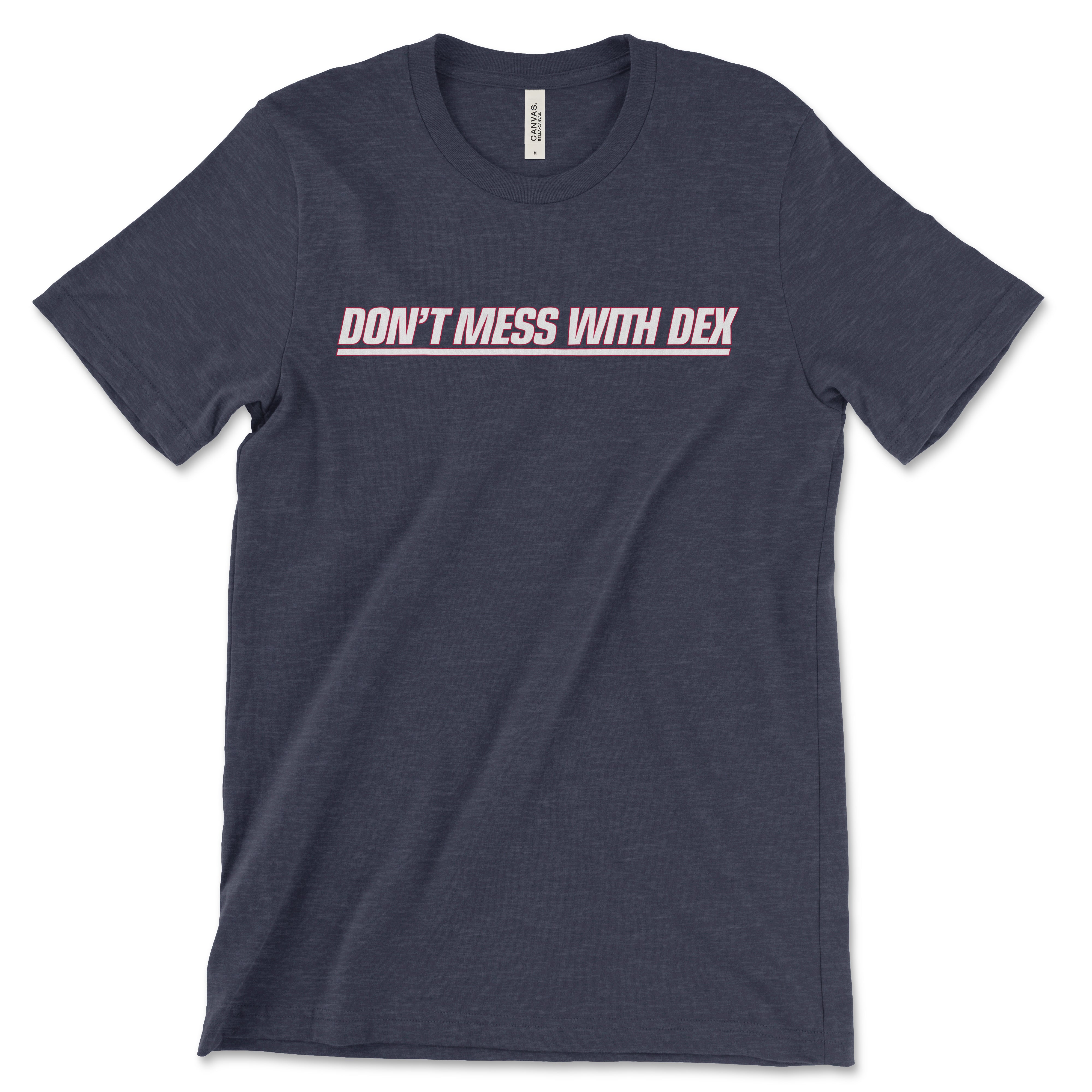 Don't Mess With Dex | T-Shirt